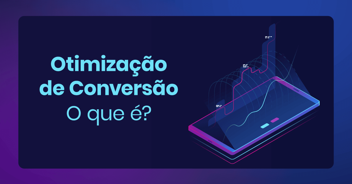 Otimização de Conversão: O que é?