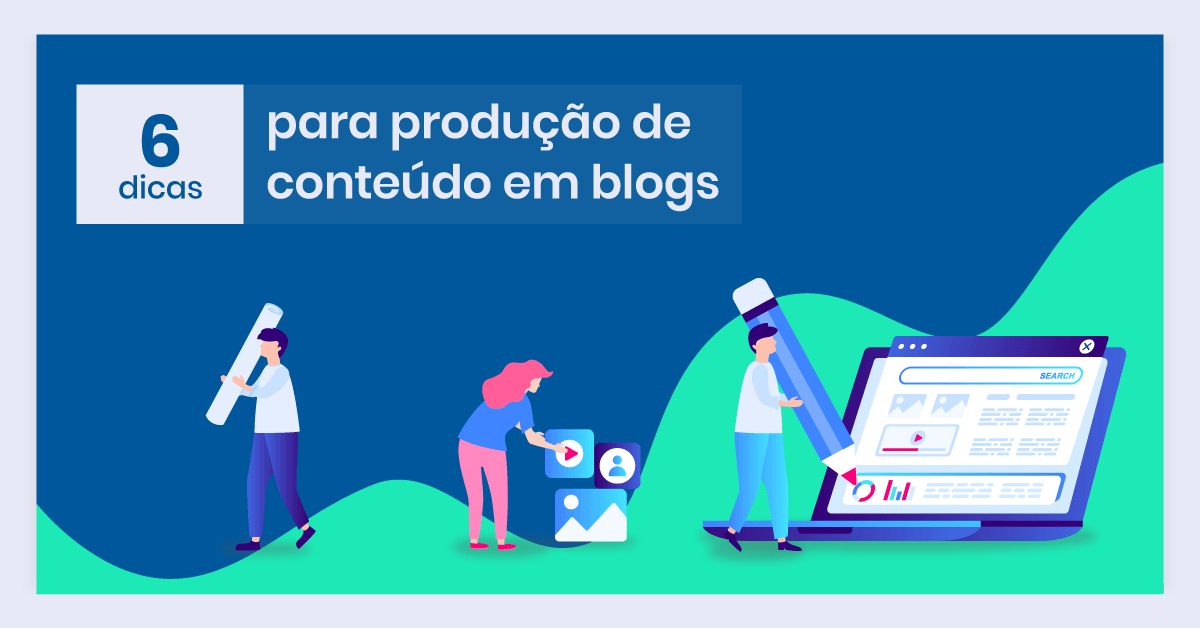 6-dicas-para-producao-de-conteudo-em-blogs