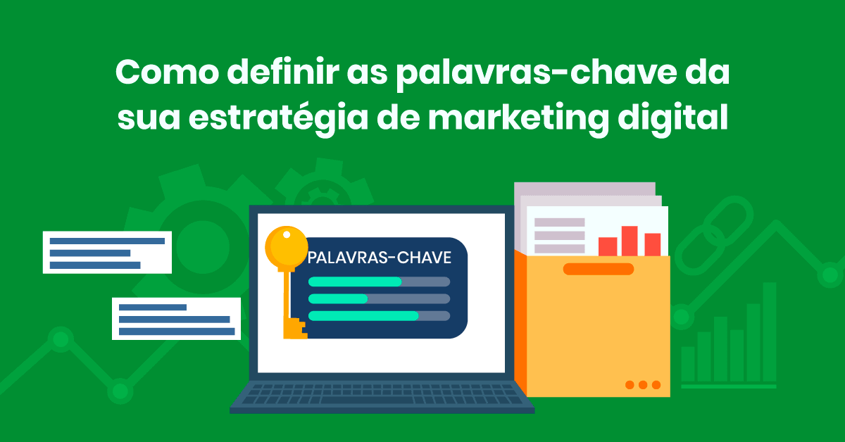 Como definir as palavras-chave da sua estratégia de marketing digital