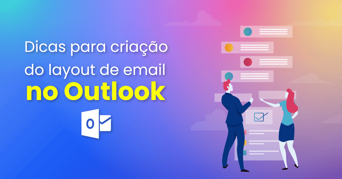 Dicas para criar o layout de email no Outlook