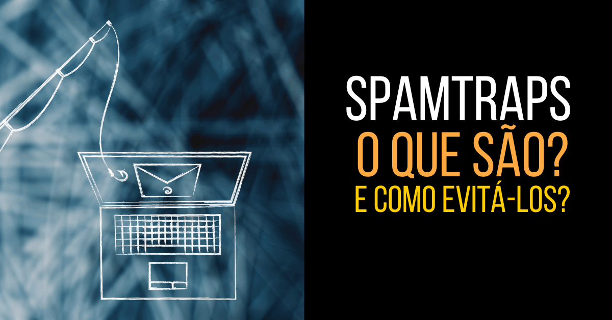 Spamtraps - O que são e quais ações podem ser tomadas para identificá-los e evitá-los