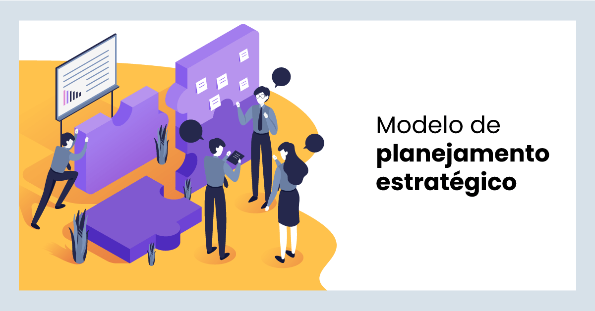 Primeiramente entenda como fazer o planejamento estratégico de uma empresa