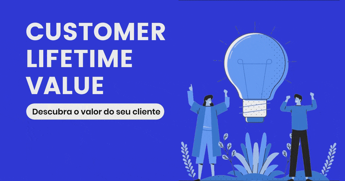 Customer Lifetime Value (LTV) - Descubra o valor do seu cliente