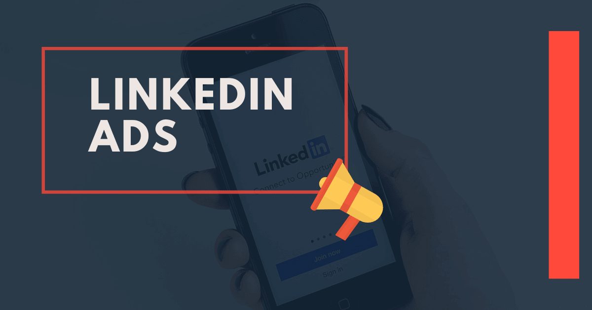 LinkedIn Ads - Veja como usar os anúncios no LinkedIn