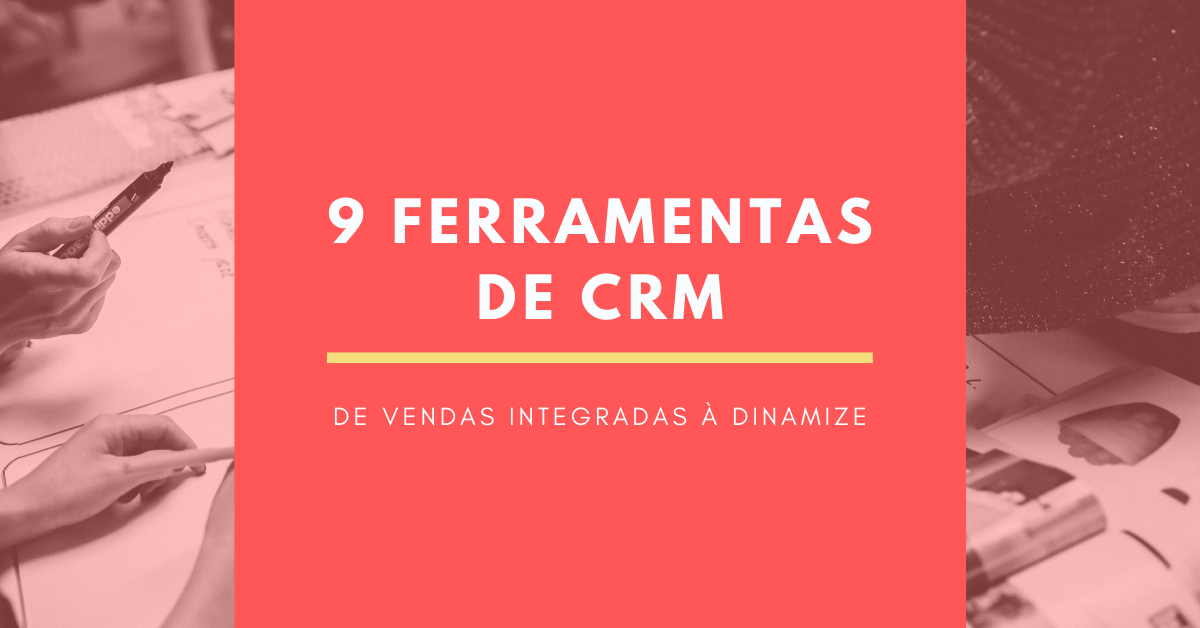 ferramentas crm integradas dinamize