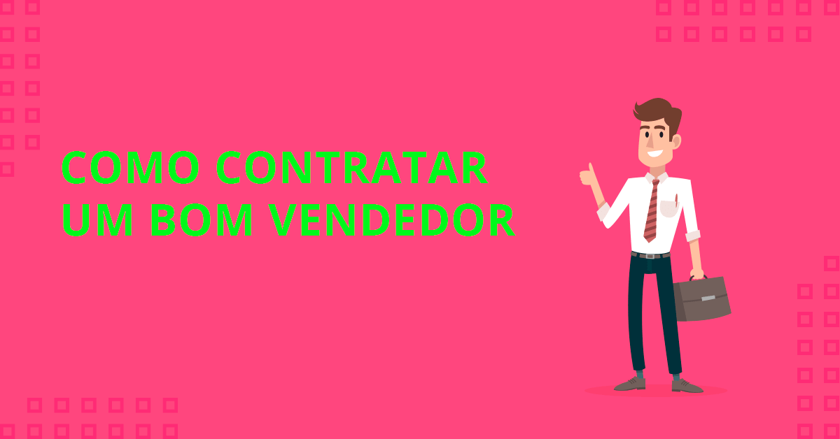 como contratar um bom vendedor 