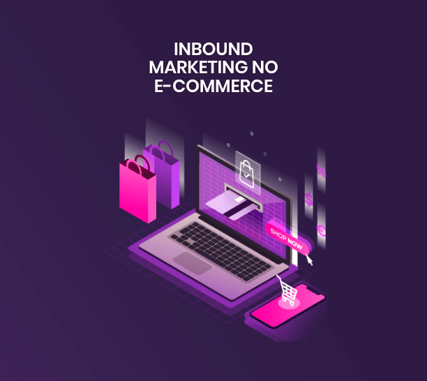 Inbound Marketing no e-commerce