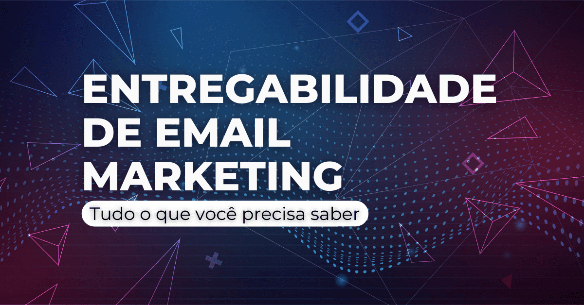 entregabilidade email marketing