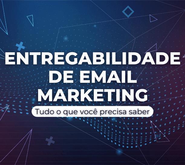 entregabilidade email marketing