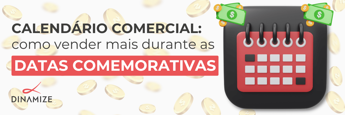 Calendário Comercial - dicas para vender em datas comemorativas